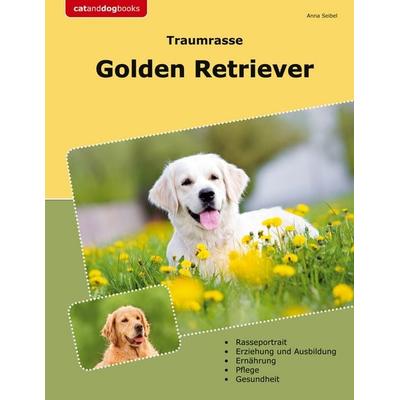 Traumrasse Golden Retriever, Taschenbuch von Anna Seibel, BoD – Books on Demand, 978-3-7583-6468-6