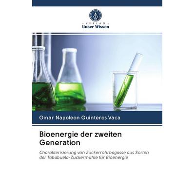 Bioenergie der zweiten Generation, Taschenbuch von Omar Napoleon Quinteros Vaca, Verlag Unser Wissen, 978-620-2-95705-2