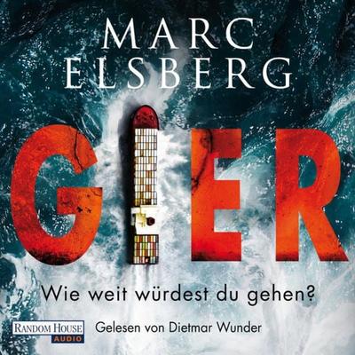 GIER - Wie weit würdest du gehen? - Marc Elsberg, Audio, 9783837145878