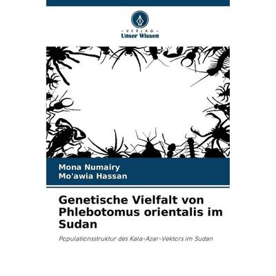Genetische Vielfalt von Phlebotomus orientalis im Sudan, Taschenbuch von Mona Numairy;Mo'awia Hassan, Verlag Unser Wissen, 978-620-9-42111-2