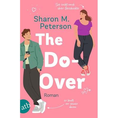 The Do-Over – Sie sucht nach ihrer Geschichte – er läuft vor seiner davon, Taschenbuch von Sharon M. Peterson, Aufbau TB