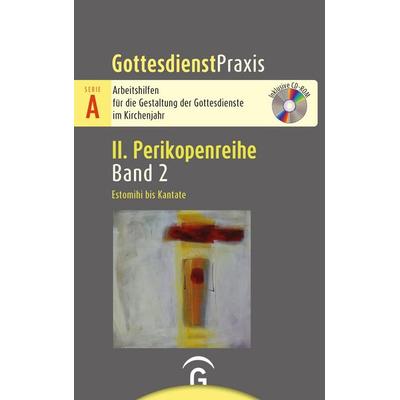 Gottesdienstpraxis Serie A, Perikopenreihe II / Estomihi bis Kantate, Taschenbuch von , Gütersloher Verlagshaus, 978-3-579-07595-2