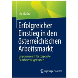 Erfolgreicher Einstieg in den österreichischen Arbeitsmarkt, Fachbücher von Iris Muche