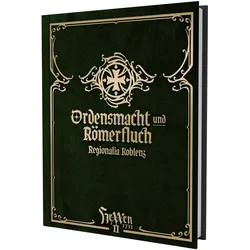 HeXXen 1733: Ordensmacht und Römerfluch - Koblenz Regionalia, Belletristik von Carlos Diaz, Katharina Niko, Larissa Kaatz, Guillaume Ducos, Christopher Weule, Stefan Haas, Michael Gladigau, Maze Tan, Goerke Milde, Piotr Chzarnowski, Nicolas Arnold
