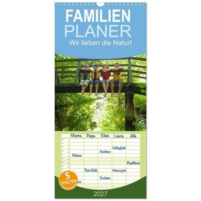 Familienplaner 2027 - Wir lieben die Natur! mit 5 Spalten (Wandkalender, 21 x 45 cm) CALVENDO