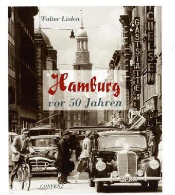 Walter Lüden - Hamburg vor 50 Jahren: Ein Bilderspaziergang in die Vergangenheit - Preis vom 13.10.2026 11:25:28 h