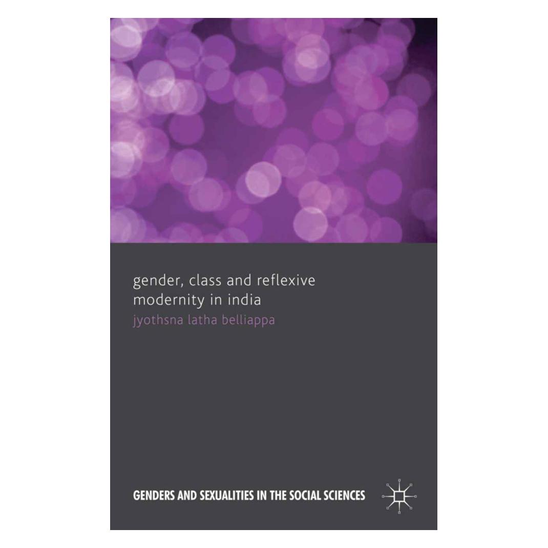Springer Gender, Class and Reflexive Modernity in India (Englisch, Softcover, J Belliappa) (55810167)
