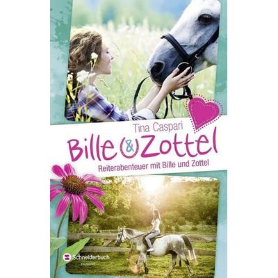 Reiterabenteuer mit Bille und Zottel / Bille und Zottel Bd. 4, Gebundene Ausgabe von Tina Caspari, Schneiderbuch