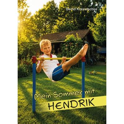 Mein Sommer mit Hendrik, Gebundene Ausgabe von Bernd Krawutschke, Verlagshaus Schlosser, 978-3-7581-0351-3