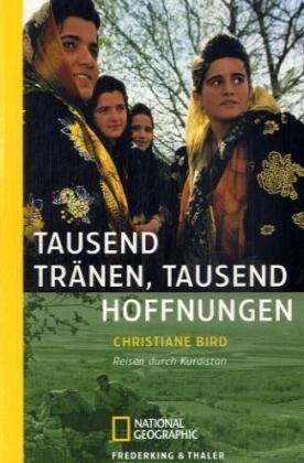 Christiane Bird - Tausend Tränen, tausend Hoffnungen: Reisen durch Kurdistan - Preis vom 09.10.2026 07:28:09 h