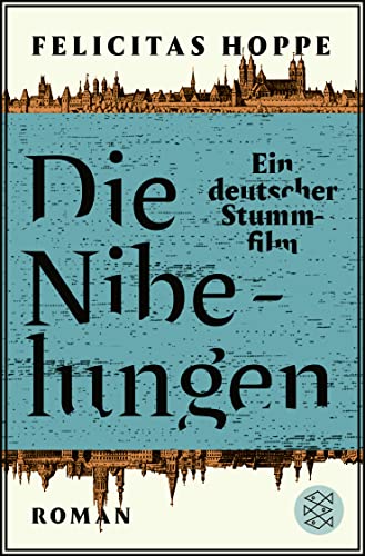 Felicitas Hoppe - Die Nibelungen: Ein deutscher Stummfilm - Preis vom 14.10.2026 23:07:16 h