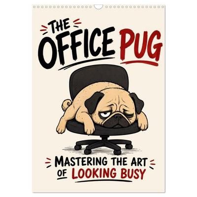 The office pug mastering the art of looking busy (Wall Calendar 2027 DIN A3 portrait), CALVENDO 12 Month Wall Calendar