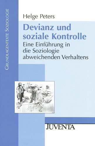 Helge Peters - Devianz und soziale Kontrolle: Eine Einführung in die Soziologie abweichenden Verhaltens (Grundlagentexte Soziologie) - Preis vom 09.10.2026 07:28:09 h