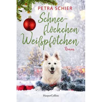 Schneeflöckchen, Weißpfötchen, Taschenbuch von Petra Schier, HarperCollins Taschenbuch, 978-3-365-01173-7