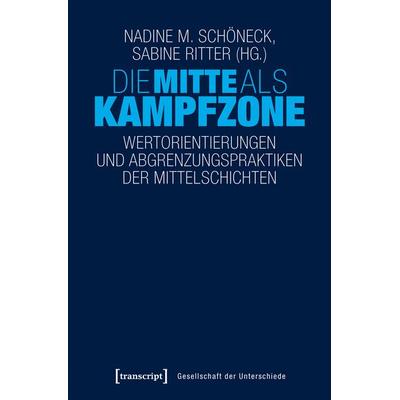 Die Mitte als Kampfzone, Taschenbuch von , Transcript, 978-3-8376-4034-2