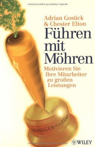 Adrian Gostick - Führen mit Möhren: Motivieren Sie Ihre Mitarbeiter zu großen Leistungen - Preis vom 09.10.2026 07:28:09 h