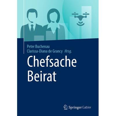 Chefsache Beirat, Gebundene Ausgabe von , Springer Fachmedien Wiesbaden GmbH, 978-3-658-45641-2