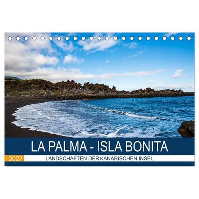 La Palma - Isla Bonita - Landschaften der Kanarischen Insel (Tischkalender 2027 DIN A5 quer), CALVENDO Monatskalender
