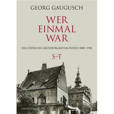 Wer einmal war S–T, Set von Georg Gaugusch, Amalthea Signum, 978-3-99050-061-3