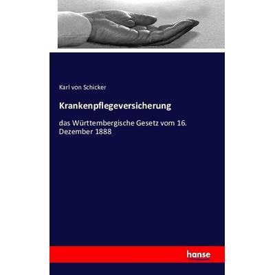 Krankenpflegeversicherung, Taschenbuch von Karl Schicker, Hansebooks, 978-3-7411-1441-0