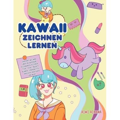 Kawaii zeichnen lernen, Taschenbuch von Aimi Aikawa, Activity Books, 978-1-952264-30-6