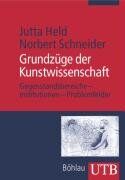 Jutta Held - Grundzüge der Kunstwissenschaft: Gegenstandsbereiche - Institutionen - Problemfelder (Uni-Taschenbücher M) - Preis vom 02.10.2026 23:42:20 h