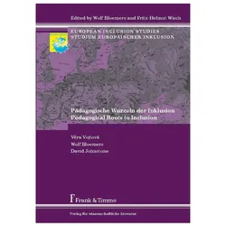 Pädagogische Wurzeln der Inklusion / Pedagogical Roots to Inclusion, Fachbücher von David Johnstone, Wolf Bloemers, Vìra Vojtová, Vera Vojtova