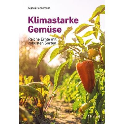 Klimastarke Gemüse, Taschenbuch von Sigrun Hannemann, Haupt Verlag, 978-3-258-08352-0