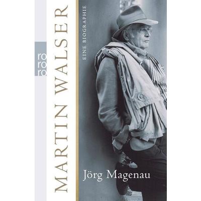Martin Walser, Taschenbuch von Jörg Magenau, Rowohlt Taschenbuch, 978-3-499-24772-9