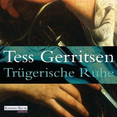 Trügerische Ruhe - Tess Gerritsen, Audio, 9783837110708