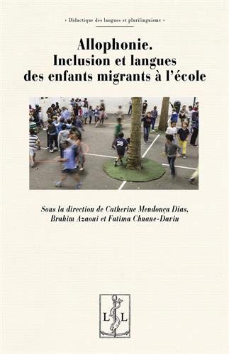 C Mendonca Dias B Az - Allophonie : inclusion et langues des enfants migrants à l'école - Preis vom 09.10.2026 07:28:09 h