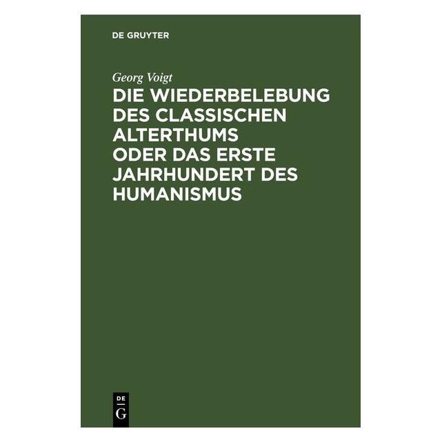 De Gruyter Voigt:Die Wiederbelebung des classische (Deutsch, Hardcover, Georg Voigt) (67792469)