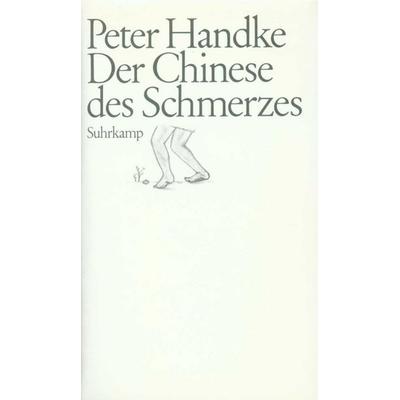 Der Chinese des Schmerzes, Gebundene Ausgabe von Peter Handke, Suhrkamp, 978-3-518-04512-1