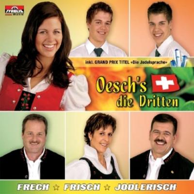 Frech - Frisch - Jodlerisch (inkl. Grand Prix Titel) - Oesch's die Dritten, CD, 9003549756453