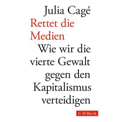 Rettet die Medien, Taschenbuch von Julia Cagé, C.H. Beck