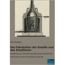 Die Fabrikation der Emaille und das Emaillieren, Fachbücher von Paul Randau