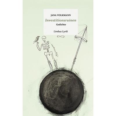 Investitionsruinen, Gebundene Ausgabe von Jana Volkmann, Limbus Verlag, 978-3-99039-202-7