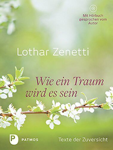 Lothar Zenetti - Wie ein Traum wird es sein - Texte der Zuversicht (mit CD) - Preis vom 17.10.2026 19:25:27 h