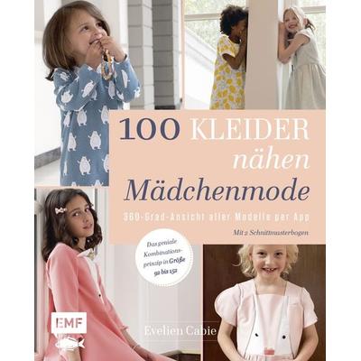 100 Kleider nähen – Mädchenmode, Gebundene Ausgabe von Evelien Cabie, Edition Michael Fischer / EMF Verlag, 978-3-7459-0324-9