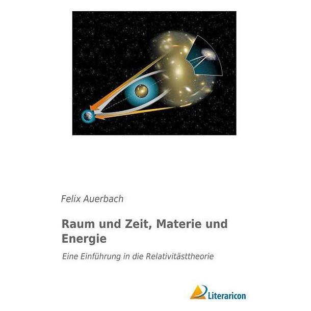 Literaricon Raum und Zeit, Materie und Energie (Deutsch, Softcover, Felix Auerbach) (7530344)
