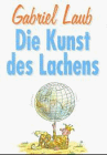 Gabriel Laub - Die Kunst des Lachens - Preis vom 07.10.2026 11:45:10 h