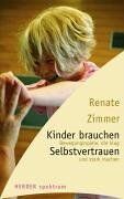 Renate Zimmer - Kinder brauchen Selbstvertrauen. Bewegungsspiele, die klug und stark machen - Preis vom 30.09.2026 09:01:18 h