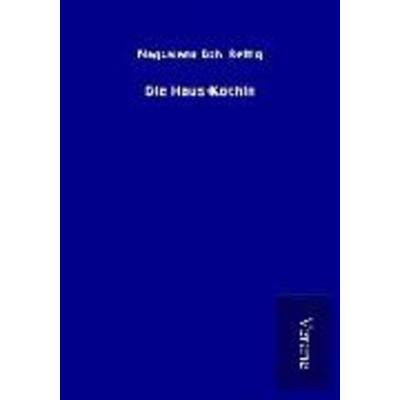 Die Haus-Köchin, Taschenbuch von Magdalena Dob. Rettig, BoD - Books on Demand