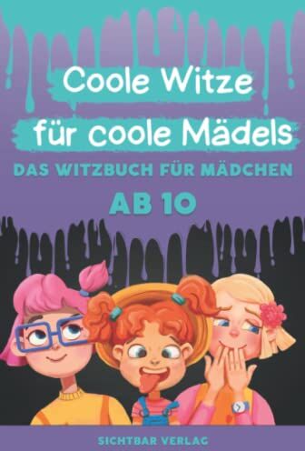 Sichtbar Verlag - Coole Witze für Coole Mädels: Das Witzebuch für Mädchen ab 10 (Coole Witze für Coole Kids) - Preis vom 09.10.2026 07:28:09 h