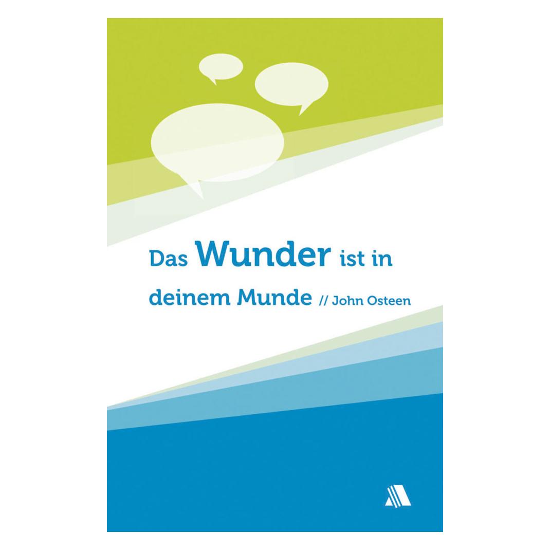 Asaph Osteen:Das Wunder ist in deinem Munde (Deutsch, John Osteen) (41249115)