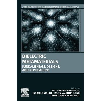 Dielectric Metamaterials, Taschenbuch von Igal (Distinguished Member of Technical St Brener, Elsevier Science & Technology, 978-0-08-102403-4