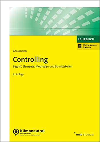 Mathias Graumann - Controlling: Begriff, Elemente, Methoden und Schnittstellen. (NWB Studium Betriebswirtschaft) - Preis vom 30.09.2026 09:01:18 h