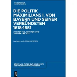 Briefe und Akten zur Geschichte des Dreissigjährigen Krieges, BAND 9, Briefe und Akten zur Gesch, Fachbücher von Kathrin Bierther