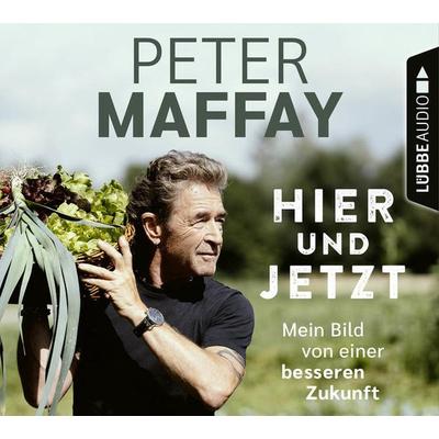 Hier und Jetzt - Mein Bild von einer besseren Zukunft - Peter Maffay, Audio, 9783838793863