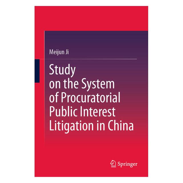Springer Study on the System of Procuratorial Public Interest Litigation in China (Englisch, Hardcover, Meijun Ji) (65431397)